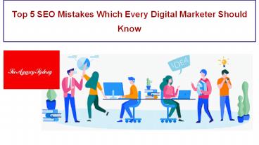 Top 5 SEO Mistakes Which Every Digital Marketer Should Know
