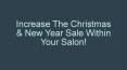 Increase The Christmas & New Year Sale Within Your Salon!