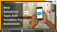 Best Salesforce Apps And Solutions For Businesses PowerPoint PPT Presentation