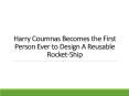 Harry Coumnas Becomes the First Person Ever to Design A Reusable Rocket-Ship PowerPoint PPT Presentation