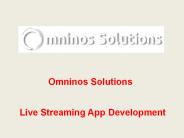 Omninos Solutions- Live Streaming App Development (1)