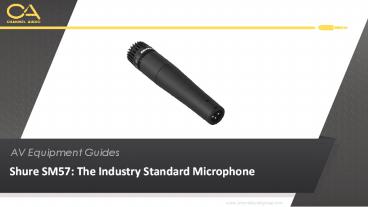 Shure SM57: The Industry Standard Microphone