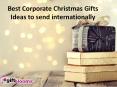 Best Corporate Christmas gifts ideas to send internationally PowerPoint PPT Presentation