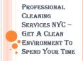 Reasons on Why you Should Hire the Best Cleaning Services NYC PowerPoint PPT Presentation