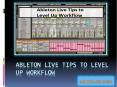 Ableton Live Tips to Level Up Workflow PowerPoint PPT Presentation