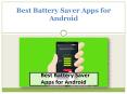 Best Battery Saver Apps for Android PowerPoint PPT Presentation