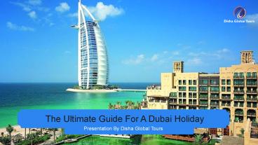 The Ultimate Guide For A Dubai Holiday