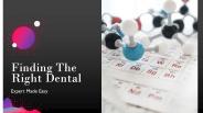 Finding The Right Dental Expert Made Easy