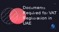 Documents Required for VAT Registration in UAE PowerPoint PPT Presentation