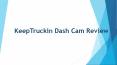 KeepTruckin Dash Cam Review PowerPoint PPT Presentation
