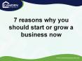 7 reasons why you should start or grow a business now PowerPoint PPT Presentation