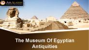 The Museum Of Egyptian Antiquities