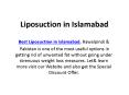 Liposuction in Islamabad