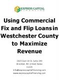 Maximize Revenue With Commercial Fix and Flip Loans in Westchester PowerPoint PPT Presentation