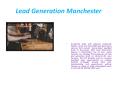 Leads Generation Manchester PowerPoint PPT Presentation