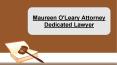 Maureen O'Leary Attorney Dedicated Lawyer PowerPoint PPT Presentation