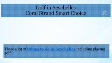 Golf in Seychelles by Coral Strand