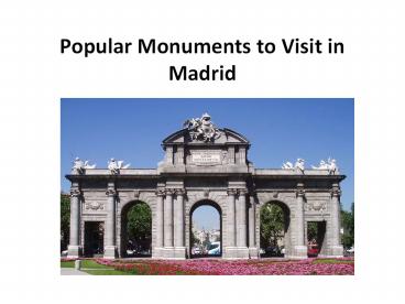 Popular Monuments to Visit in Madrid