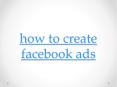 how to create facebook ads PowerPoint PPT Presentation