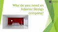 Why do you need an Interior Design company PowerPoint PPT Presentation