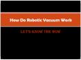 How do Robotic Vacuums Work PowerPoint PPT Presentation