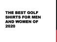 The Best Golf Shirts for Men and Women PowerPoint PPT Presentation