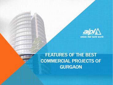 Features of the Best Commercial Projects of Gurgaon