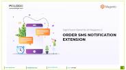 Significant Benefits of Magento 2 Order SMS Notification Extension