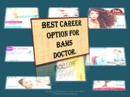 Best career option for BAMS doctor.