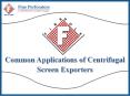 Common Applications of Centrifugal Screen Exporters (1) PowerPoint PPT Presentation