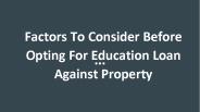 Opting for an Education Loan Against Property