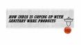 How India is coping up with sanitary ware products PowerPoint PPT Presentation