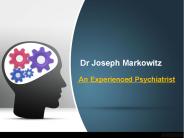 Dr Joseph Markowitz - An Experienced Psychiatrist
