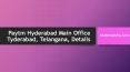 Paytm Hyderabad Main Office Tyderabad, Telangana, Details PowerPoint PPT Presentation