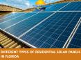Different Types of Residential Solar Panels in Florida PowerPoint PPT Presentation
