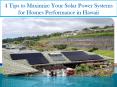 4 Tips to Maximize Your Solar Power Systems for Homes Performance in Hawaii PowerPoint PPT Presentation