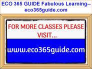 ECO 365 GUIDE Fabulous Learning--eco365guide.com