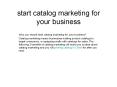start catalog marketing for your business PowerPoint PPT Presentation