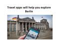 Travel apps will help you explore Berlin PowerPoint PPT Presentation