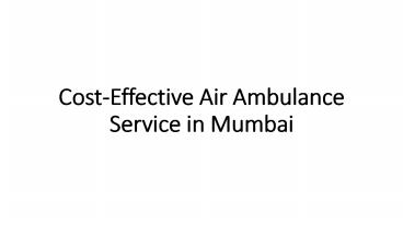 Cost-Effective Air Ambulance Service in Mumbai