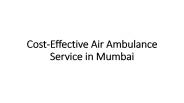 Cost-Effective Air Ambulance Service in Mumbai