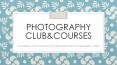Photography Club and Courses at International Institute of Mass Media | IIMM PowerPoint PPT Presentation