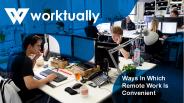 Ways In Which Remote Work Is Convenient