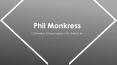 Phil Monkress - Problem Solver and Creative Thinker PowerPoint PPT Presentation
