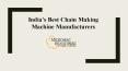 Chain Making Machine Manufacturers in India PowerPoint PPT Presentation