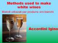 Accordini igino | Metodi utilizzati per produrre vini bianchi PowerPoint PPT Presentation