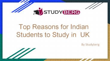 Top Reasons for Indian Students to Study in  UK