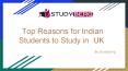 Top Reasons for Indian Students to Study in  UK PowerPoint PPT Presentation