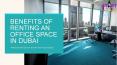 Benefits of renting an office space in Dubai PowerPoint PPT Presentation