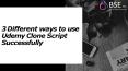 3 Different ways to use Udemy Clone Script Successfully (1) PowerPoint PPT Presentation